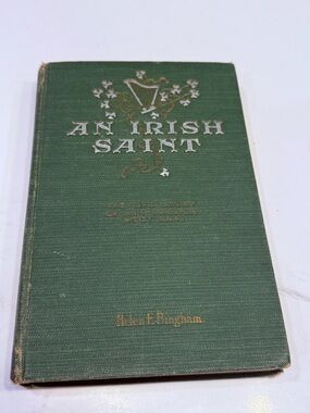 An Irish Saint by Helen E. Bingham (1927) – Antique Hardcover |